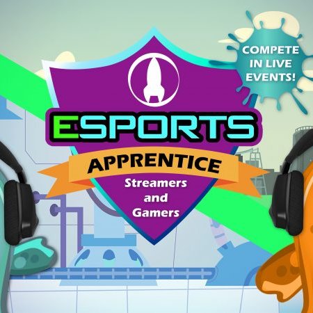 Text reads: "Esports Apprentice Streamers and Gamers"