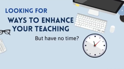 Text reads: "Looking for ways to enhance your teaching but have no time?"