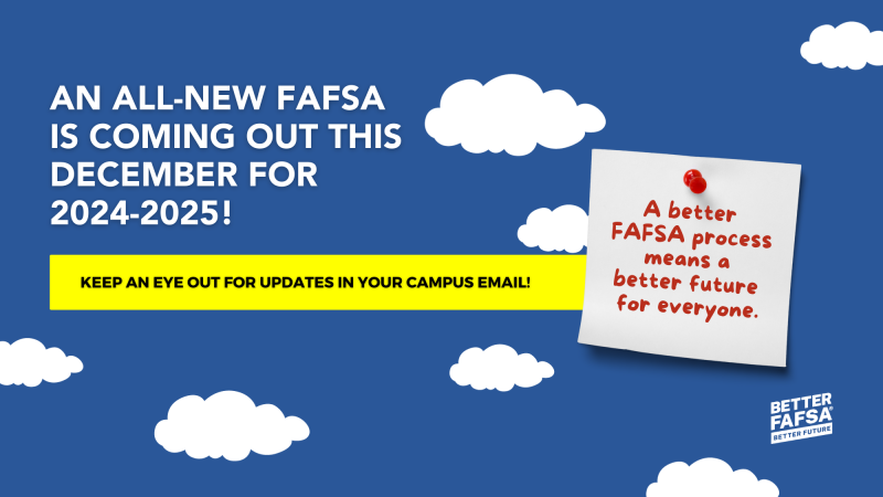 An All-new FAFSA is coming out this December for 2024-2025